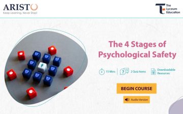 The 4 Stages of Psychological Safety