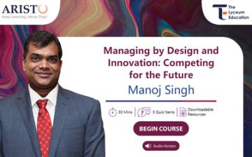 Managing by Design and Innovation: Competing for the Future